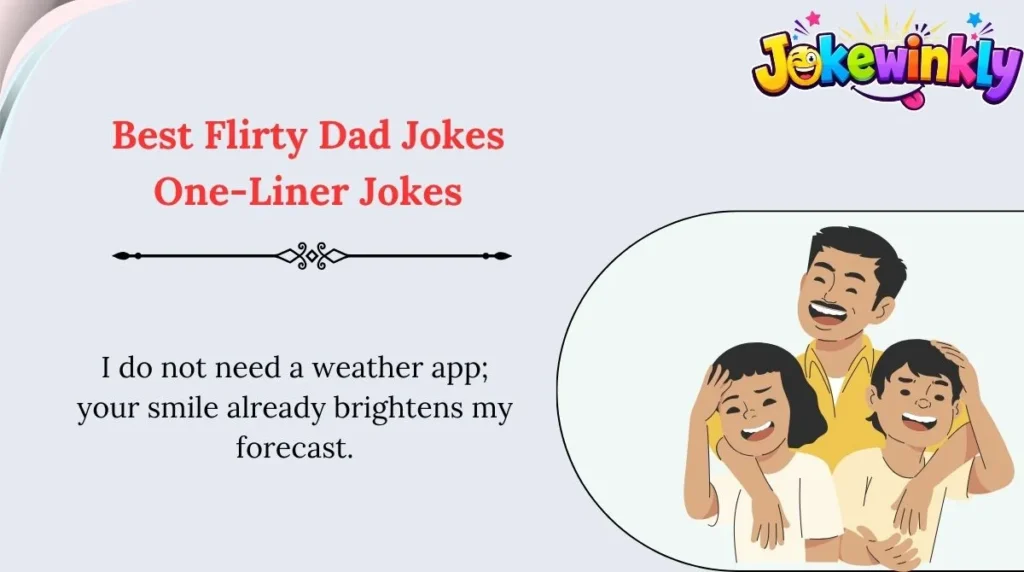 Best Flirty Dad Jokes One-Liner Jokes