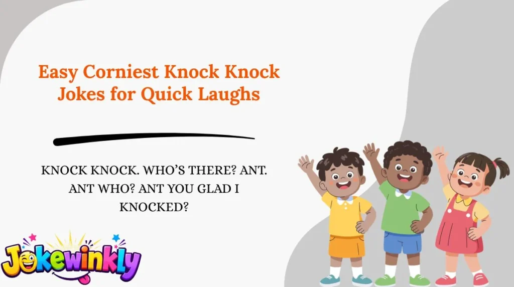 Easy Corniest Knock Knock Jokes for Quick Laughs