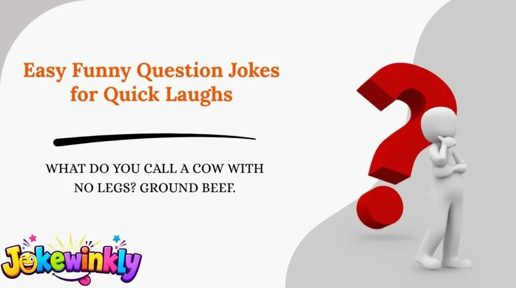 Easy Funny Question Jokes for Quick Laughs