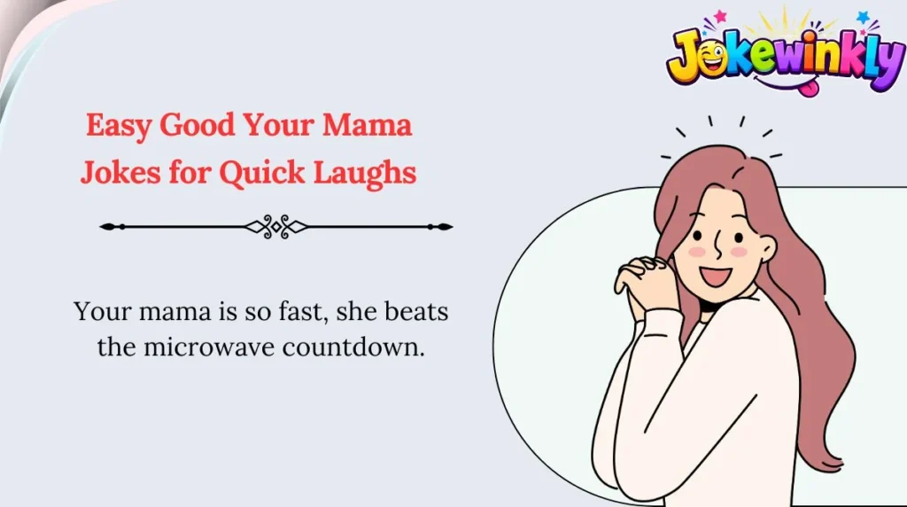 Easy Good Your Mama Jokes for Quick Laughs