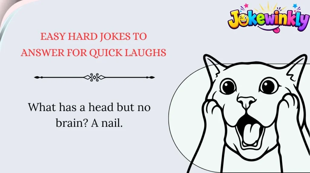 Easy Hard Jokes to Answer for Quick Laughs