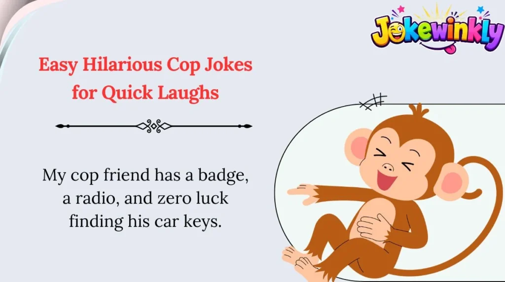 Easy Hilarious Cop Jokes for Quick Laughs