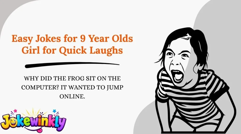 Easy Jokes for 9 Year Olds Girl for Quick Laughs