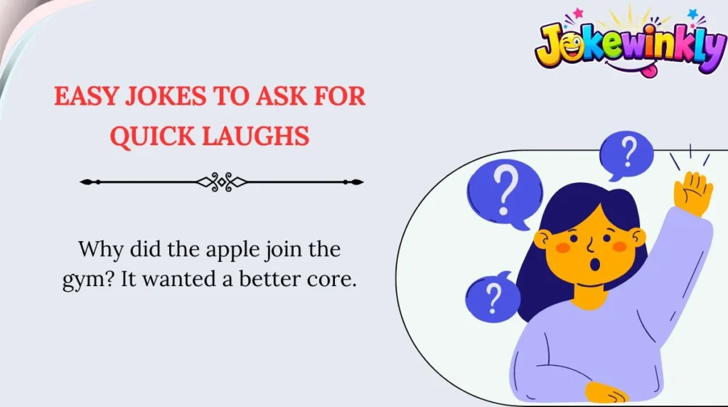Easy Jokes to Ask for Quick Laughs