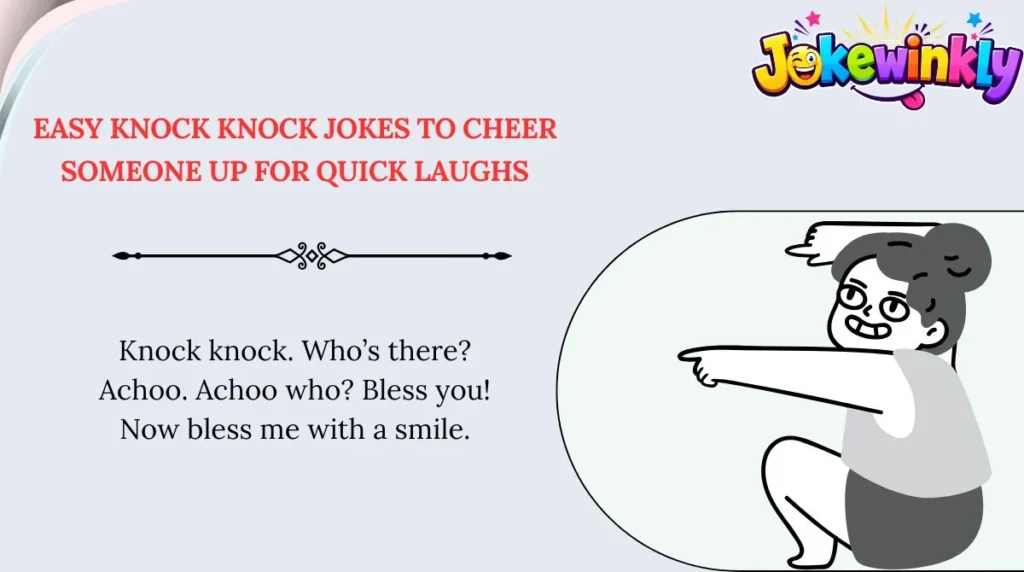 Easy Knock Knock Jokes to Cheer Someone Up for Quick Laughs