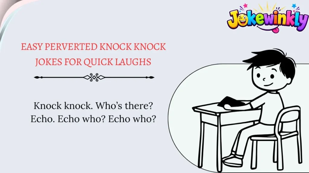 Easy Perverted Knock Knock Jokes for Quick Laughs