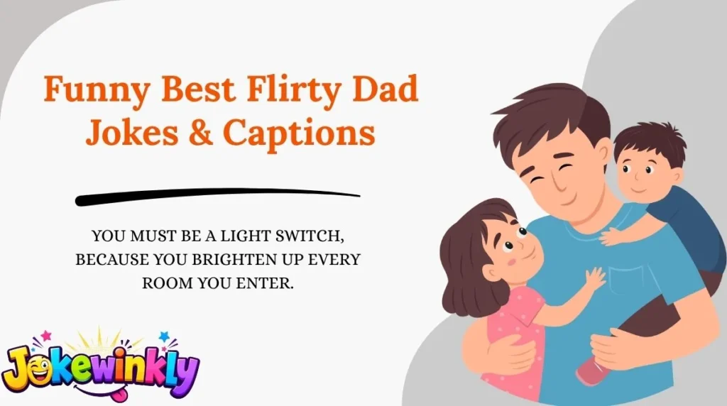 Funny Best Flirty Dad Jokes & Captions 😂