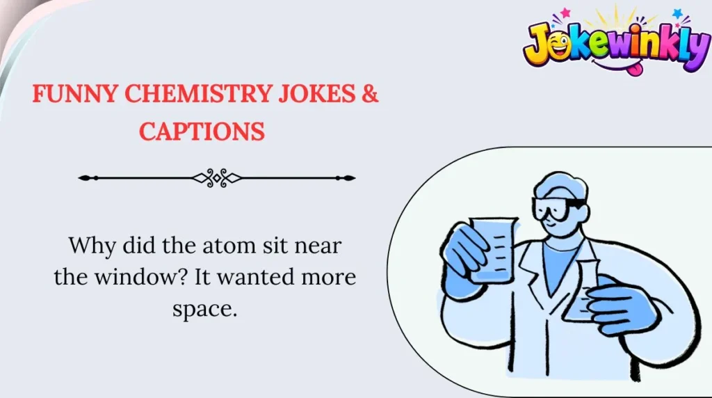 Funny Chemistry Jokes & Captions 