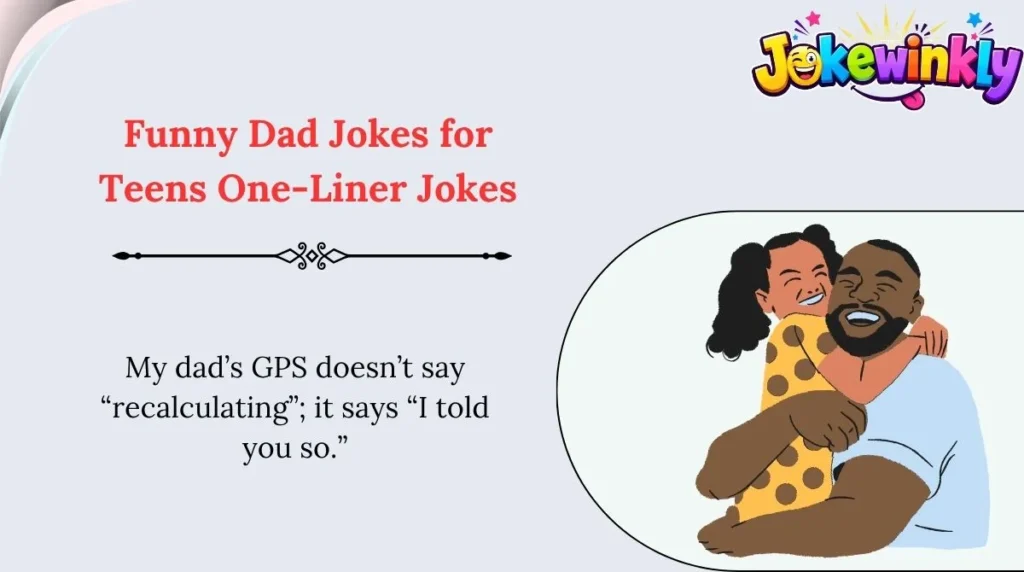 Funny Dad Jokes for Teens One-Liner Jokes