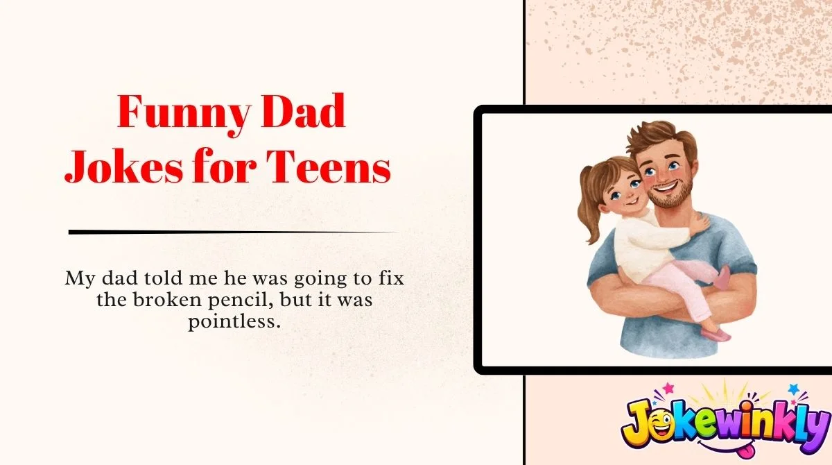 Funny Dad Jokes for Teens
