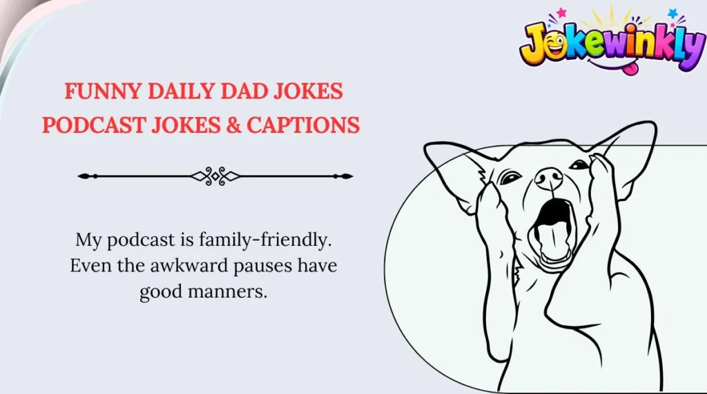 Funny Daily Dad Jokes Podcast Jokes & Captions