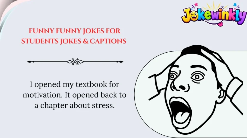 Funny Funny Jokes for Students Jokes & Captions