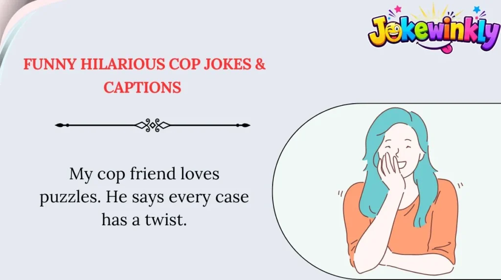 Funny Hilarious Cop Jokes & Captions