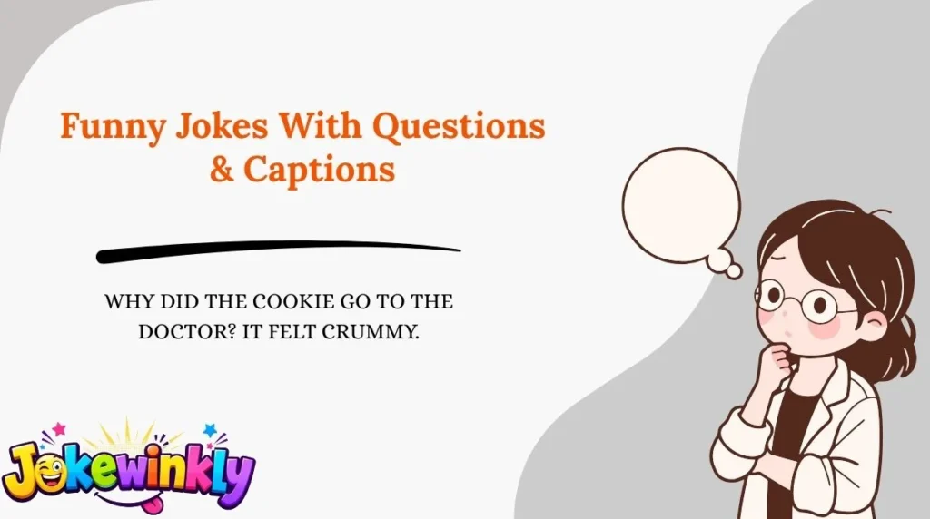Funny Jokes With Questions & Captions 