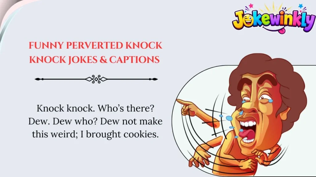 Funny Perverted Knock Knock Jokes & Captions 