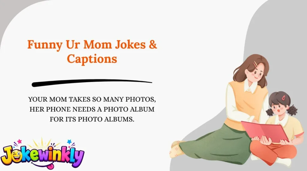 Funny Ur Mom Jokes & Captions 