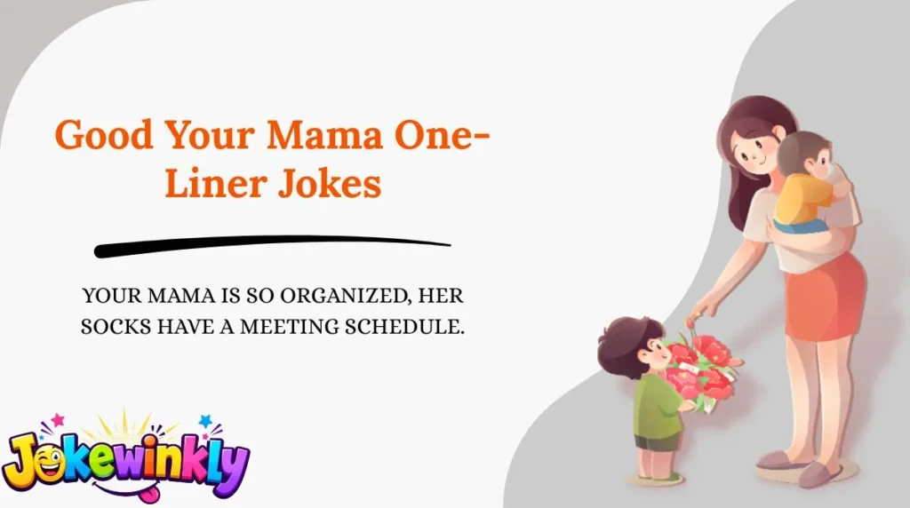 Good Your Mama One-Liner Jokes