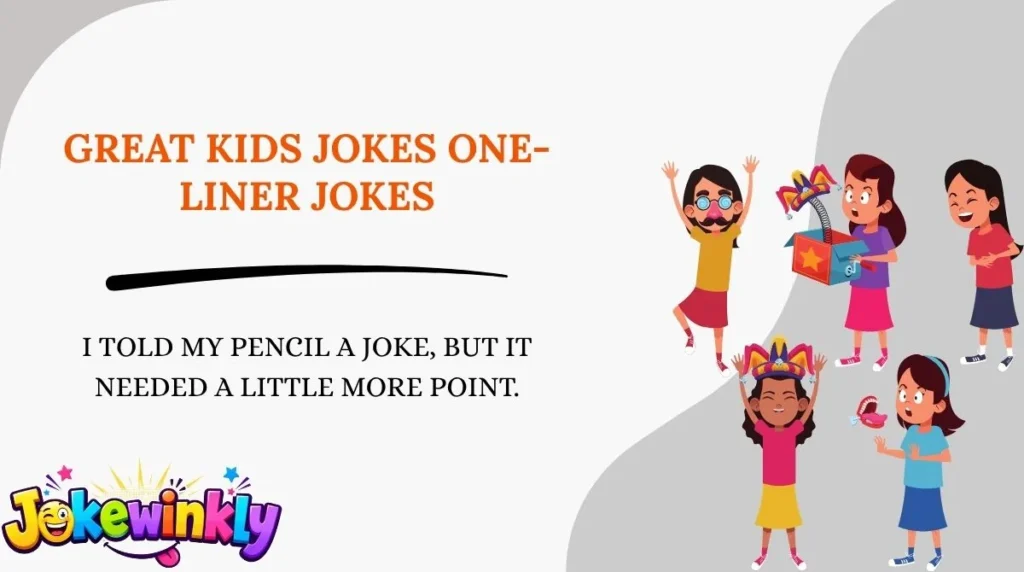 Great Kids Jokes One-Liner Jokes