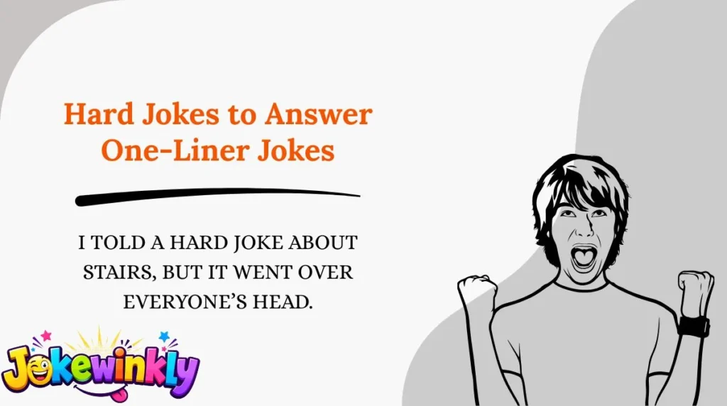Hard Jokes to Answer One-Liner Jokes