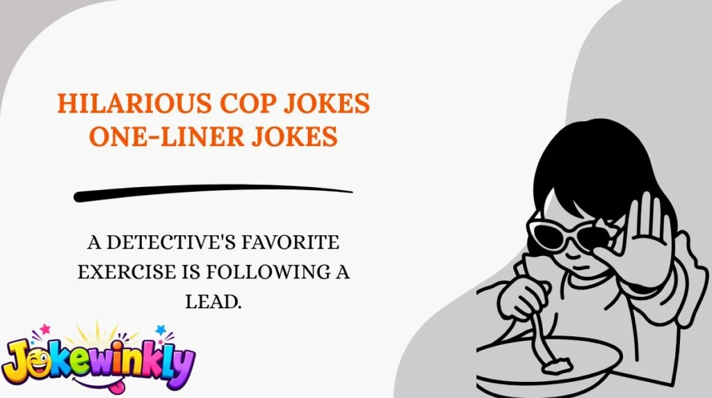 Hilarious Cop Jokes One-Liner Jokes