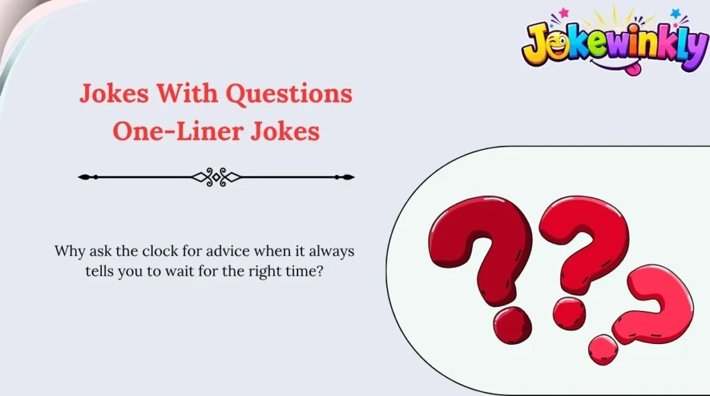 Jokes With Questions One-Liner Jokes