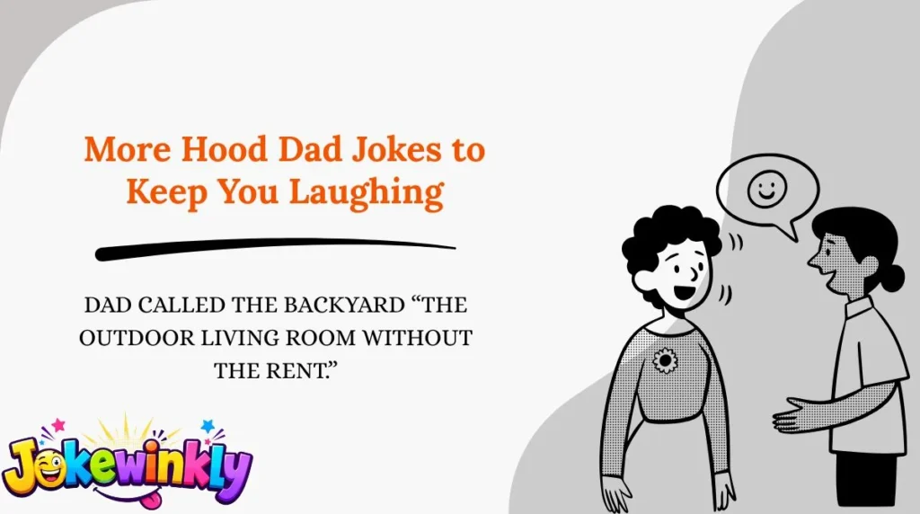 More Hood Dad Jokes to Keep You Laughing