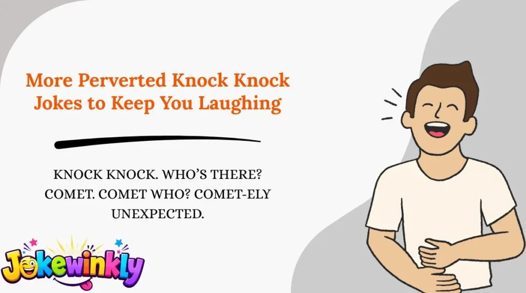 More Perverted Knock Knock Jokes to Keep You Laughing