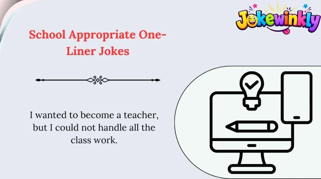 School Appropriate One-Liner Jokes
