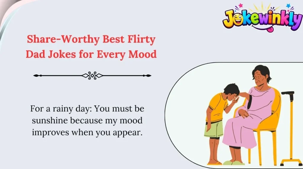 Share-Worthy Best Flirty Dad Jokes for Every Mood 🌍