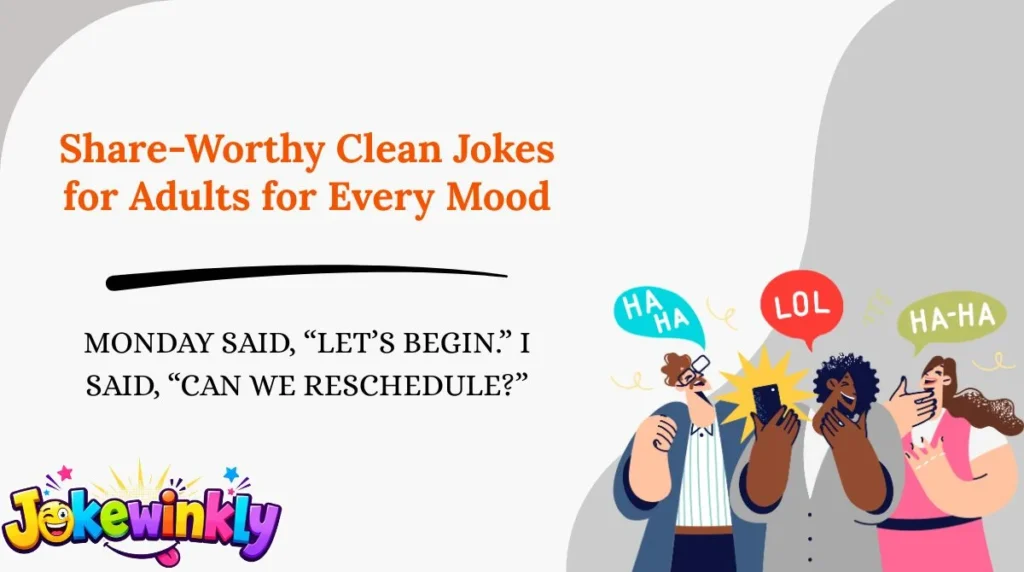 Share-Worthy Clean Jokes for Adults for Every Mood 