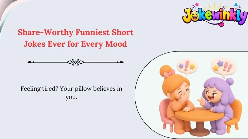 Share-Worthy Funniest Short Jokes Ever for Every Mood