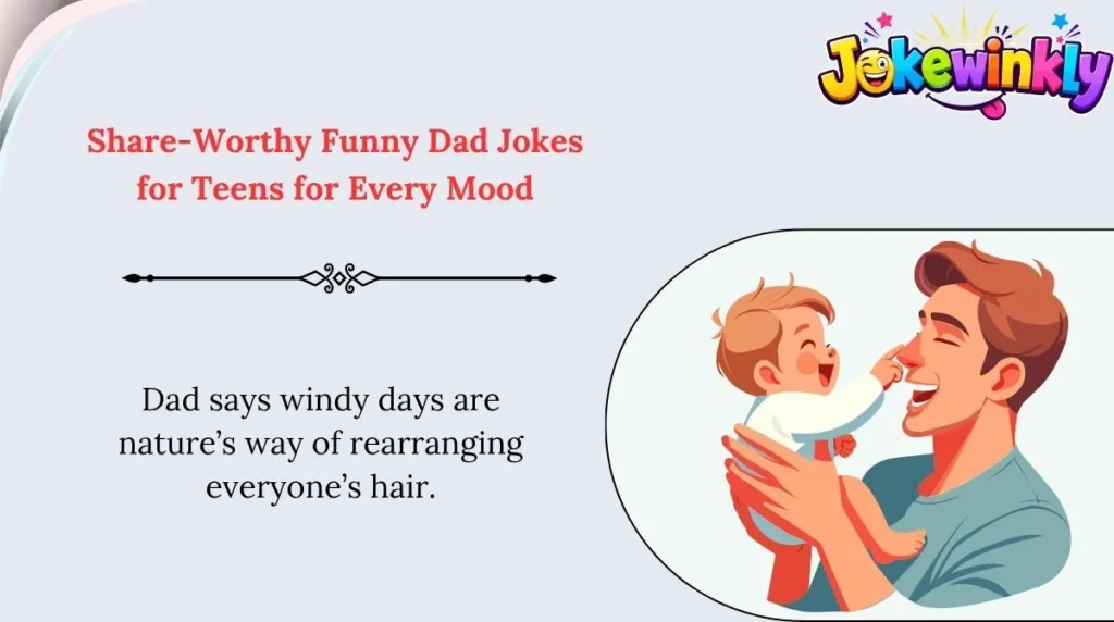 Share-Worthy Funny Dad Jokes for Teens for Every Mood 🌍