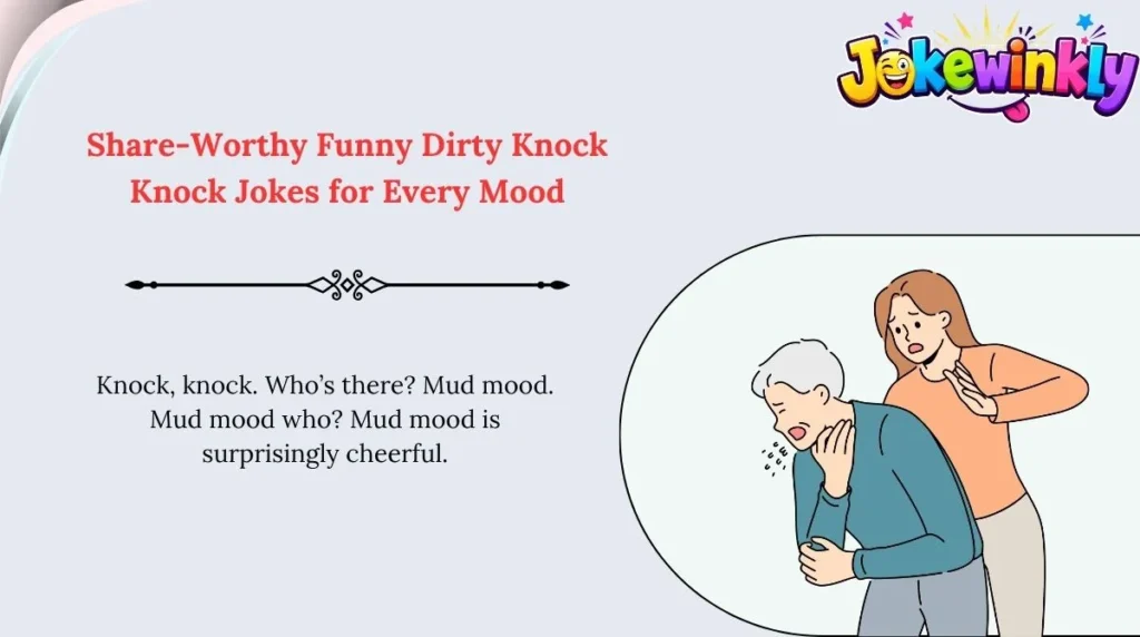 Share-Worthy Funny Dirty Knock Knock Jokes for Every Mood 