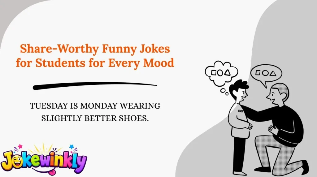 Share-Worthy Funny Jokes for Students for Every Mood 
