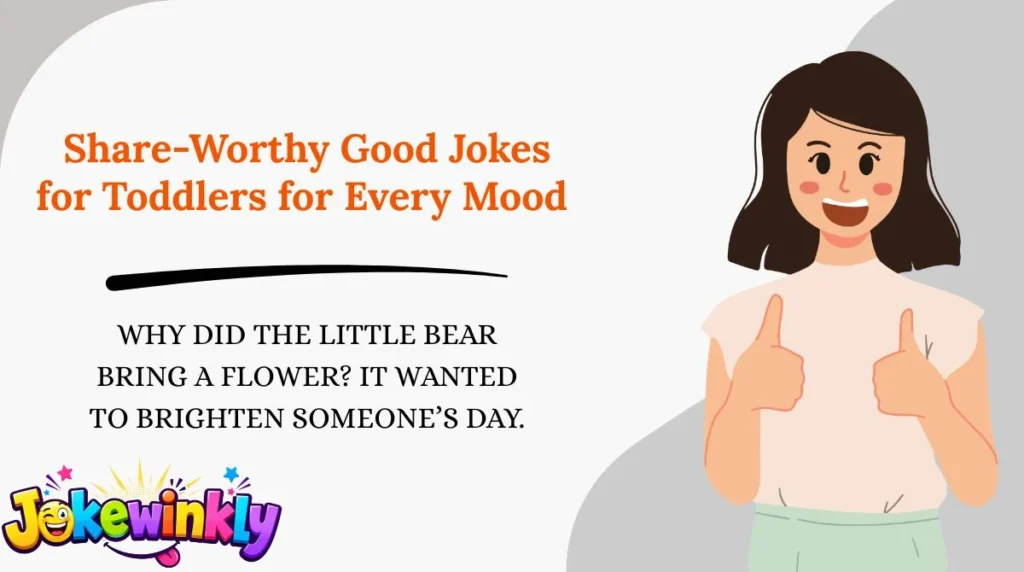 Share-Worthy Good Jokes for Toddlers for Every Mood 