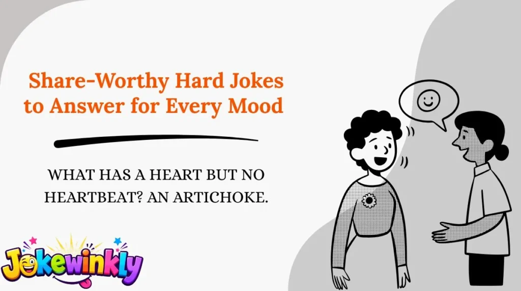 Share-Worthy Hard Jokes to Answer for Every Mood