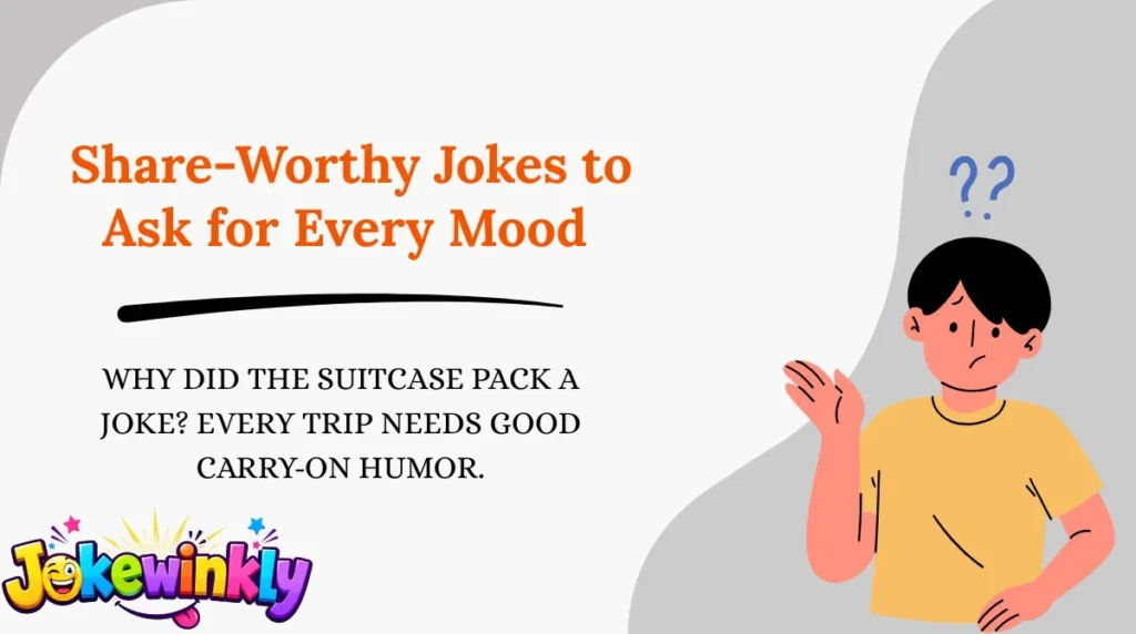 Share-Worthy Jokes to Ask for Every Mood