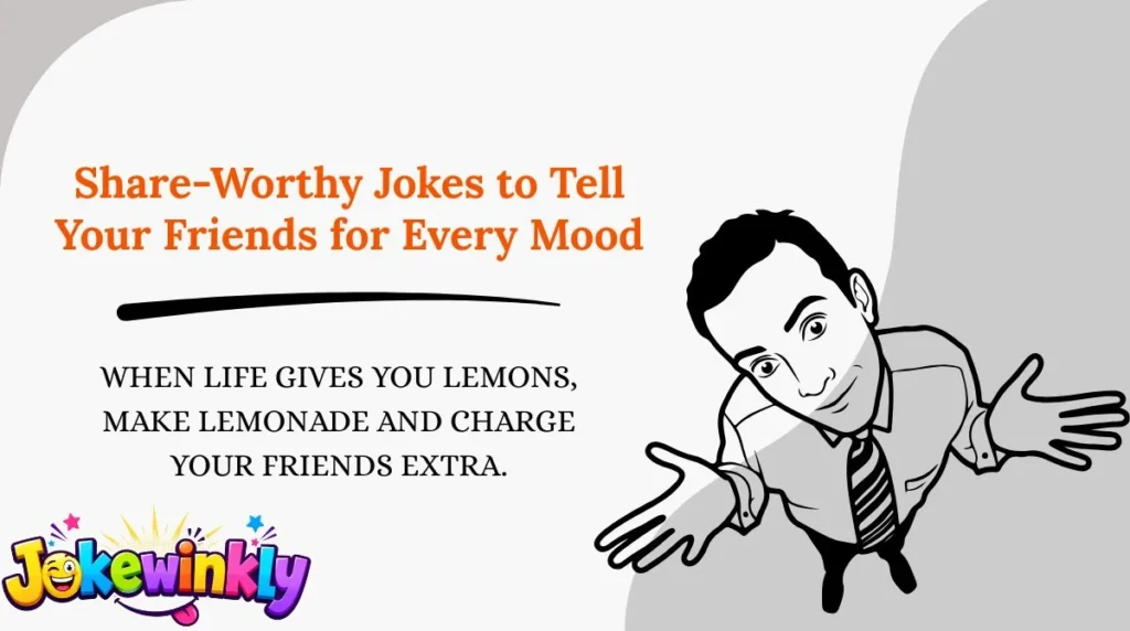 Share-Worthy Jokes to Tell Your Friends for Every Mood
