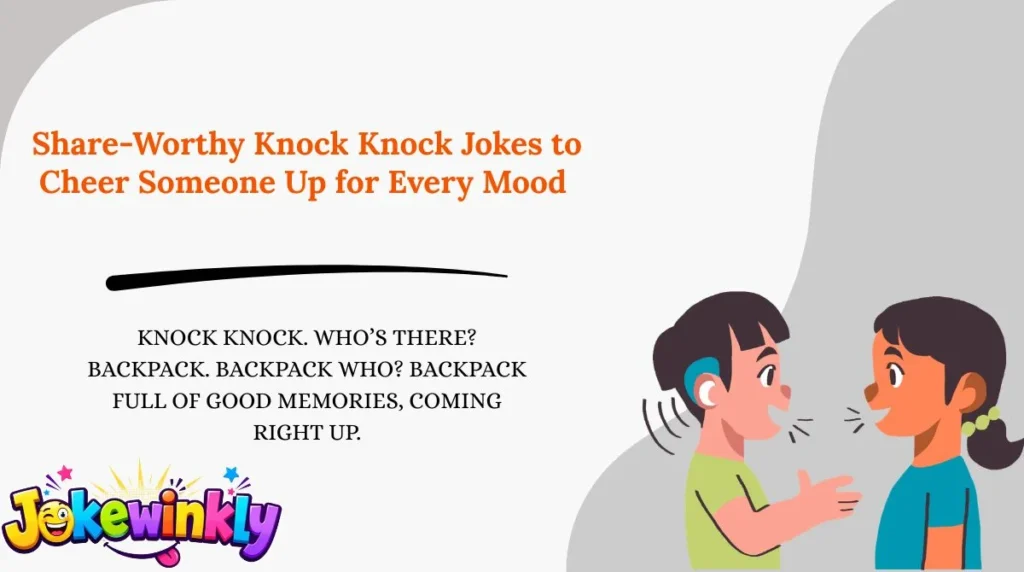 Share-Worthy Knock Knock Jokes to Cheer Someone Up for Every Mood 🌍