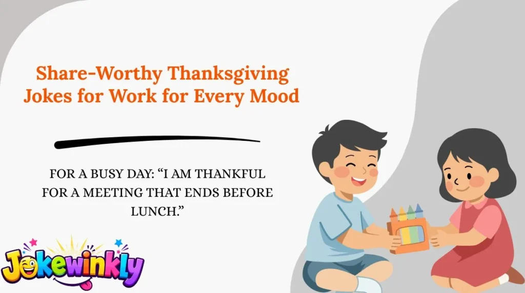Share-Worthy Thanksgiving Jokes for Work for Every Mood 