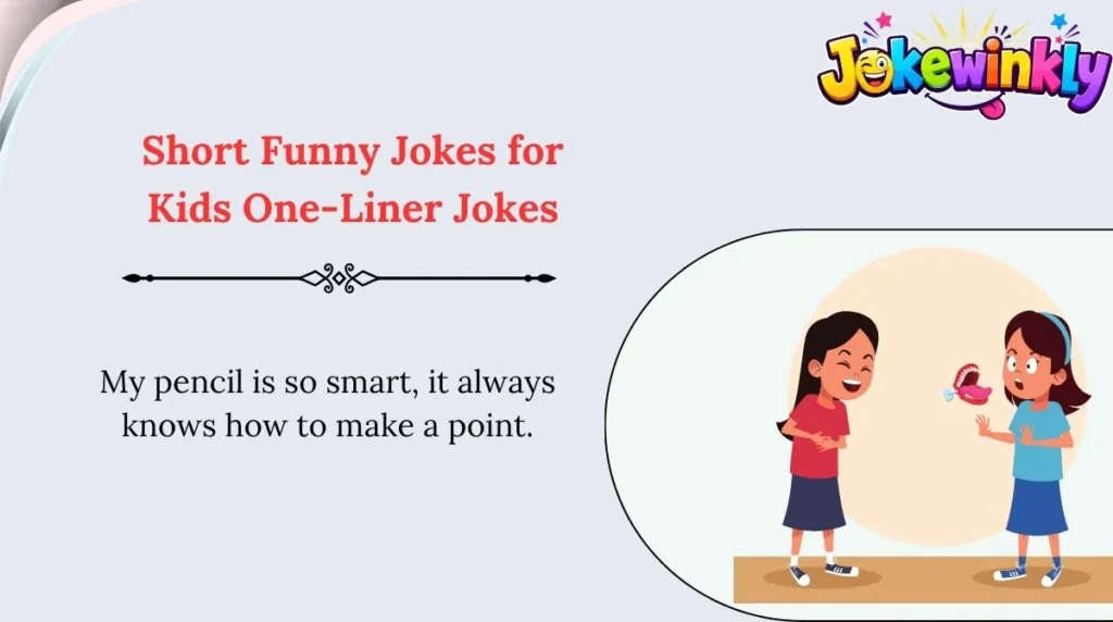 Short Funny Jokes for Kids One-Liner Jokes