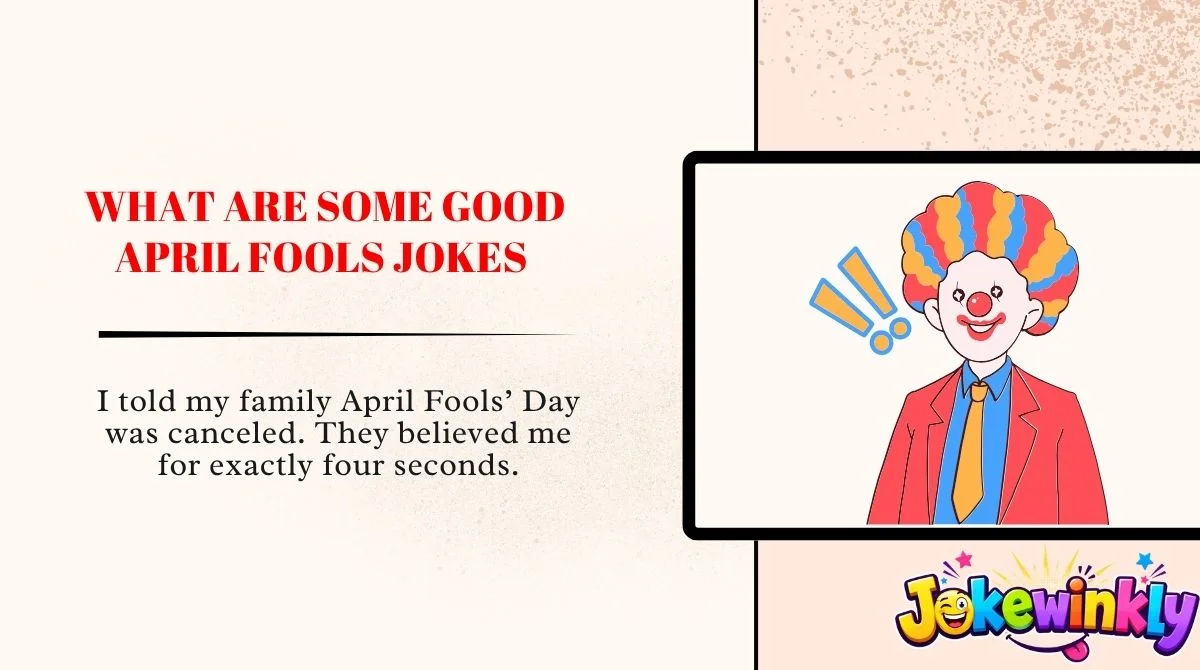What Are Some Good April Fools Jokes?