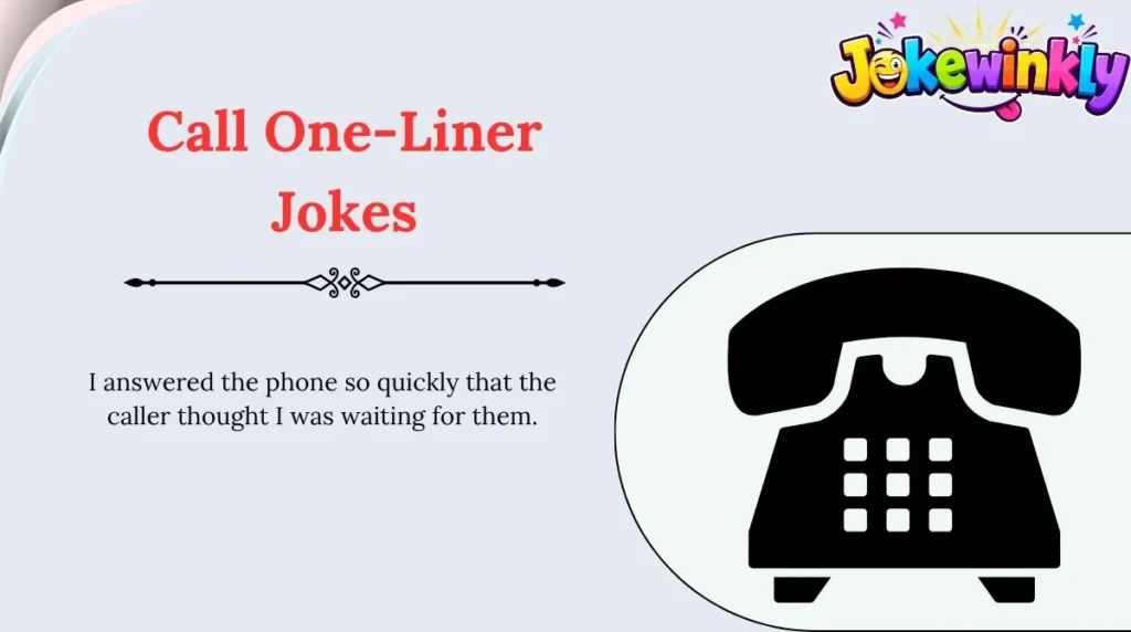 Call One-Liner Jokes