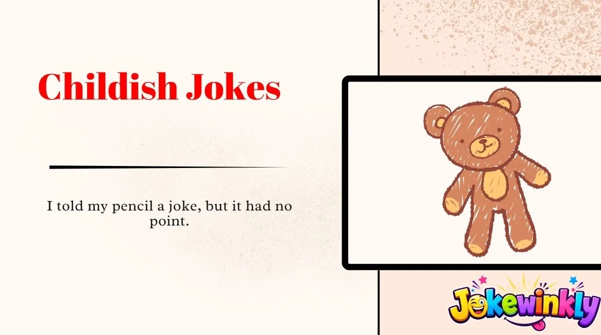 Childish Jokes