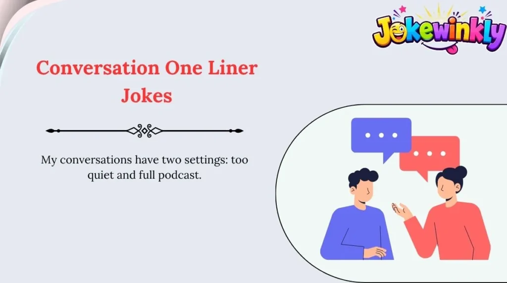 Conversation One-Liner Jokes