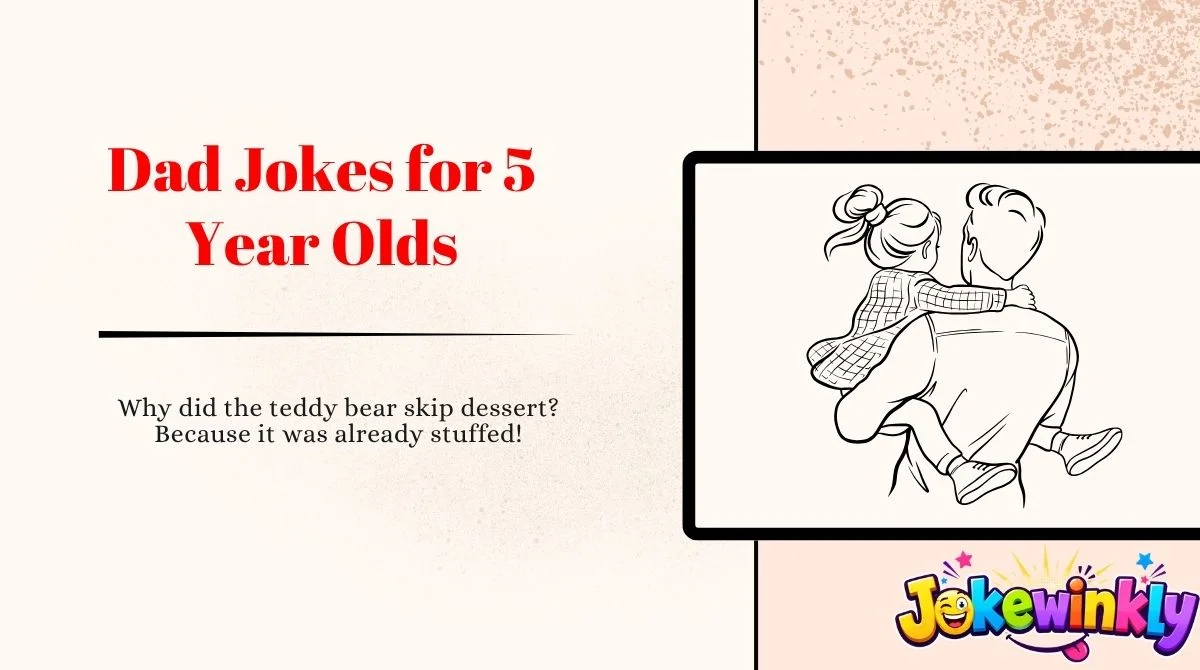 Dad Jokes for 5 Year Olds