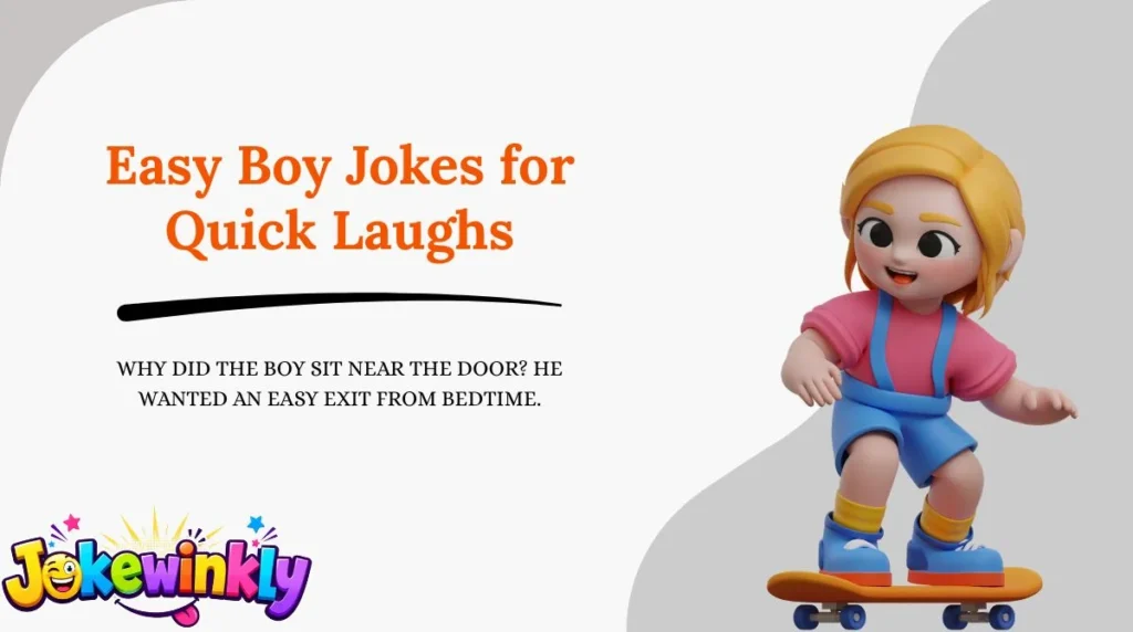 Easy Boy Jokes for Quick Laughs