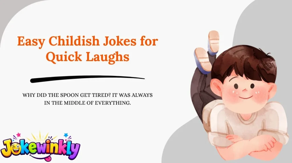 Easy Childish Jokes for Quick Laughs