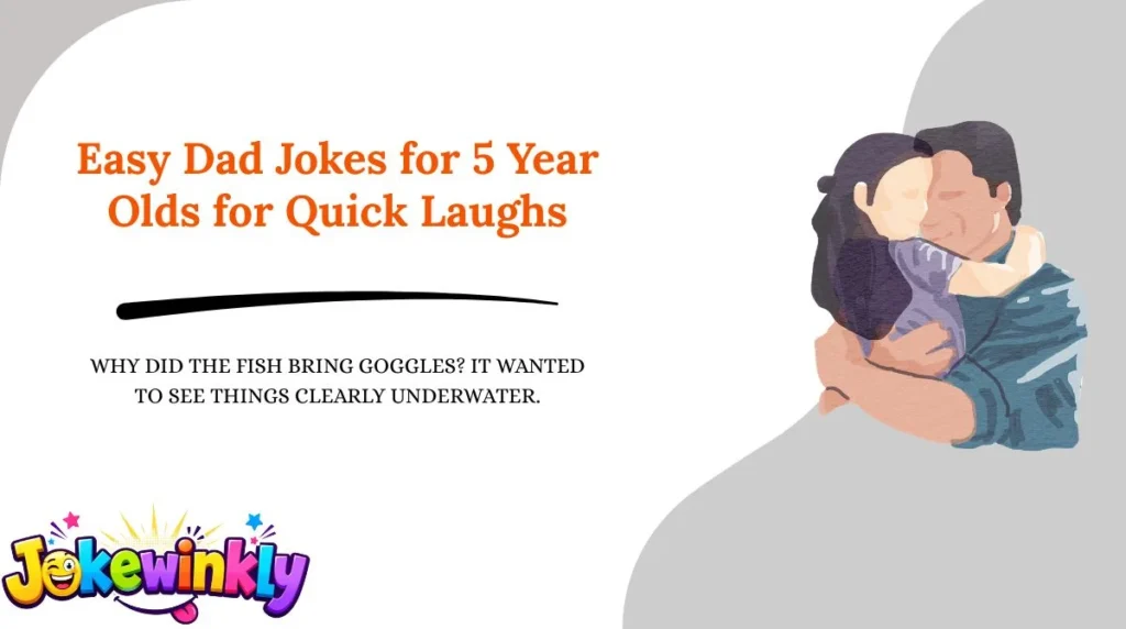 Easy Dad Jokes for 5 Year Olds for Quick Laughs