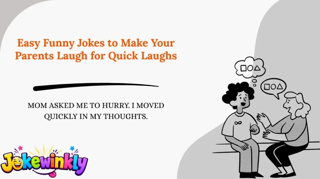 Easy Funny Jokes to Make Your Parents Laugh for Quick Laughs